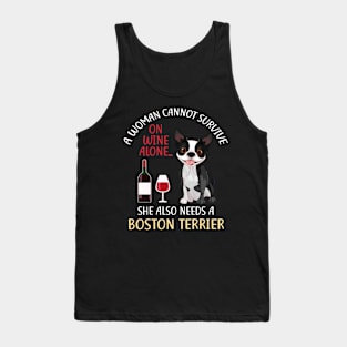 A Woman Cannot Survive On Wine Alone Boston Terrier Dog Gift Tank Top